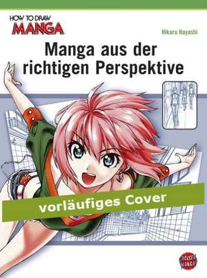 Hayashi, H: How To Draw Manga: Perspektive