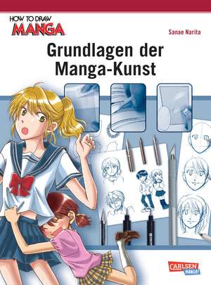 How To Draw Manga: Grundlagen der Manga-Kunst de Sanae Narita