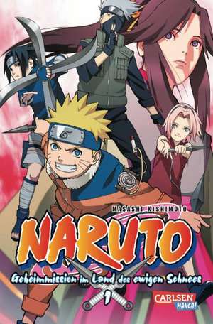 Naruto - Geheimmission im Land des ewigen Schnees de Masashi Kishimoto