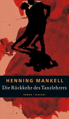 Die Rückkehr des Tanzlehrers de Henning Mankell