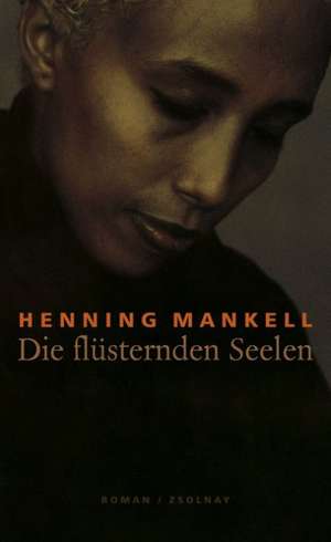 Die flüsternden Seelen de Henning Mankell