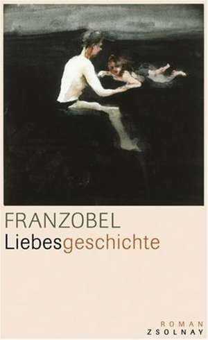 Liebesgeschichte de Franzobel