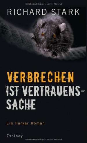 Verbrechen ist Vertrauenssache de Richard Stark