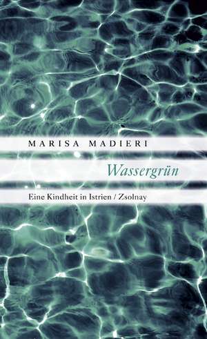 Wassergrün de Marisa Madieri