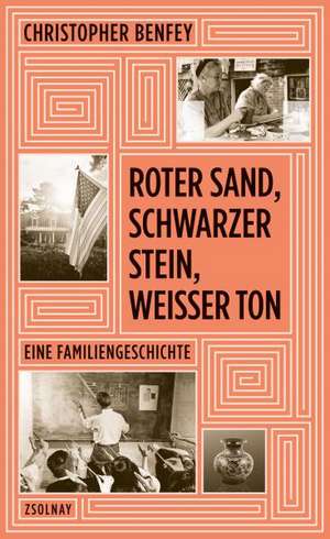 Roter Sand, schwarzer Stein, weißer Ton de Christopher Benfey