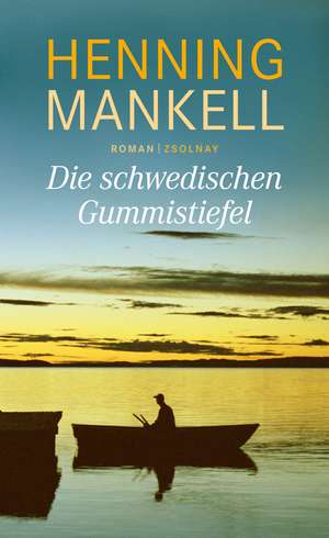 Die schwedischen Gummistiefel de Henning Mankell