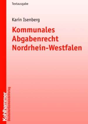 Kommunales Abgabenrecht Nordrhein-Westfalen de Karin Isenberg