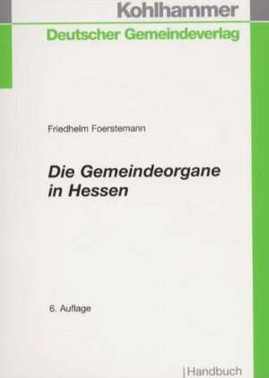 Die Gemeindeorgane in Hessen de Friedhelm Foerstemann