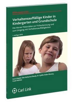 Verhaltensauffällige Kinder in Kindergarten und Grundschule de Karin Altgeld