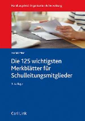 Die 100 wichtigsten Merkblätter für Schulleitungsmitglieder de Harald Mier