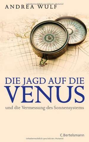 Die Jagd auf die Venus de Andrea Wulf