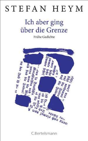 Ich aber ging über die Grenze de Stefan Heym