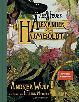 Die Abenteuer des Alexander von Humboldt de Andrea Wulf