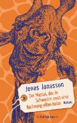 Der Massai, der in Schweden noch eine Rechnung offen hatte de Jonas Jonasson