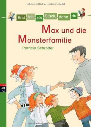 Erst ich ein Stück, dann du 10. Max und die Monsterfamilie de Patricia Schröder