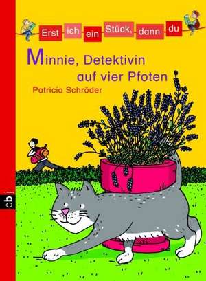 Erst ich ein Stück, dann du 12 - Minnie, Detektivin auf vier Pfoten de Patricia Schröder