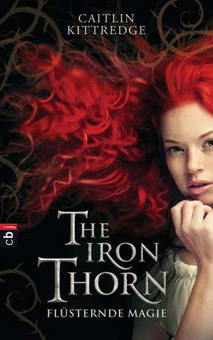 The Iron Thorn - Flüsternde Magie de Caitlin Kittredge