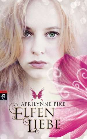 Elfenliebe de Aprilynne Pike