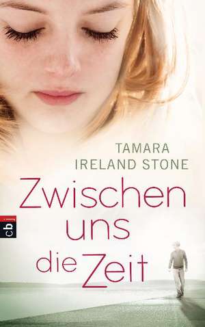 Zwischen uns die Zeit de Tamara Ireland Stone