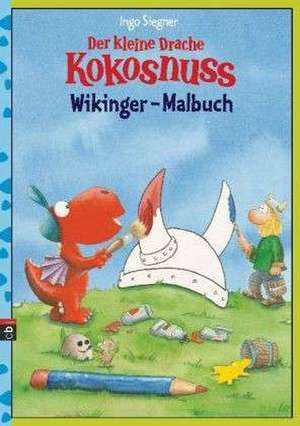 Der kleine Drache Kokosnuss - Wikinger-Malbuch de Ingo Siegner