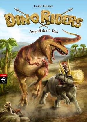 Dino Riders 02 - Angriff des T-Rex de Leslie Hunter