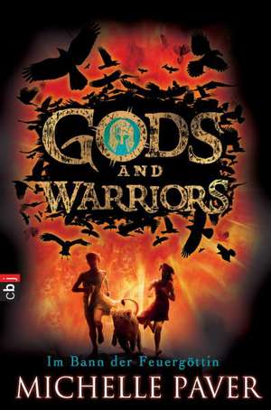 Gods and Warriors 02 - Im Bann der Feuergöttin de Michelle Paver