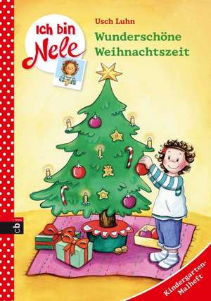 Ich bin Nele - Wunderschöne Weihnachtszeit de Usch Luhn