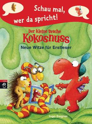 Schau mal, wer da spricht - Der kleine Drache Kokosnuss - Neue Witze für Erstleser de Ingo Siegner