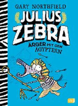 Julius Zebra - Ärger mit den Ägyptern de Gary Northfield