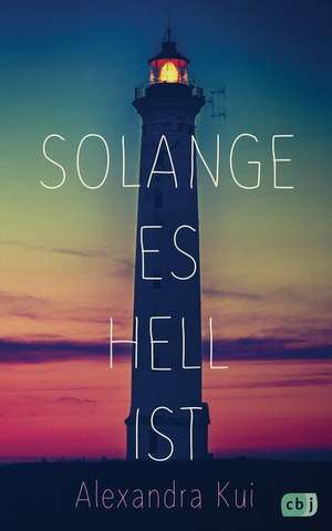 Solange es hell ist de Alexandra Kui