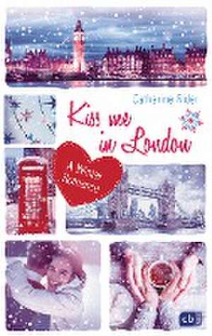 Kiss me in London de Catherine Rider