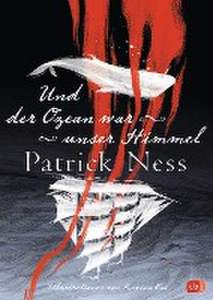 Und der Ozean war unser Himmel de Patrick Ness