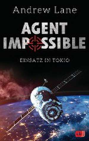 AGENT IMPOSSIBLE - Einsatz in Tokio de Andrew Lane