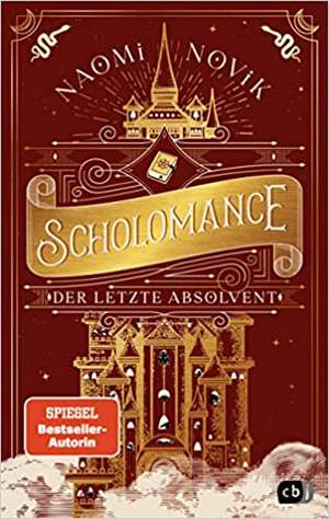 Scholomance - Der letzte Absolvent de Naomi Novik