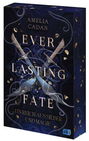 Everlasting Fate - Ein Reich aus Silber und Magie de Amelia Cadan