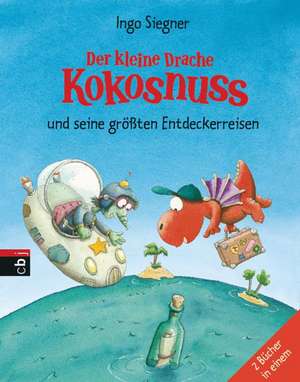 Der kleine Drache Kokosnuss und seine größten Entdeckerreisen de Ingo Siegner