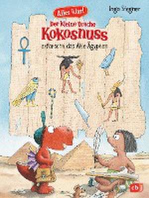 Alles klar! Der kleine Drache Kokosnuss erforscht das Alte Ägypten de Ingo Siegner