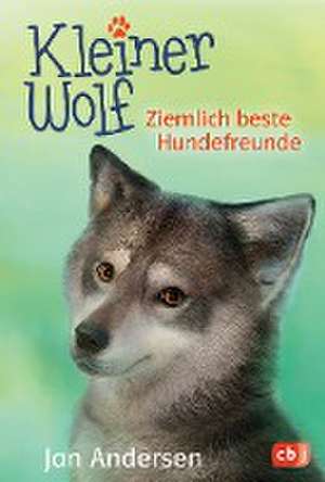 Kleiner Wolf - Ziemlich beste Hundefreunde de Jan Andersen