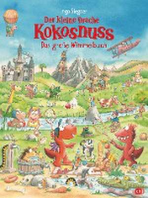 Der kleine Drache Kokosnuss - Das große Wimmelbuch de Ingo Siegner