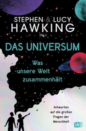 Das Universum - Was unsere Welt zusammenhält de Lucy Hawking