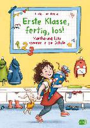 Erste Klasse, fertig, los! - Martha und Lalu kommen in die Schule de Luzie-Linn Beeke