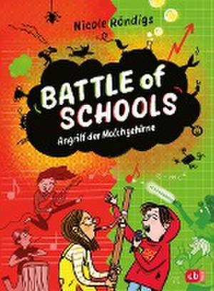 Battle of Schools - Angriff der Molchgehirne de Nicole Röndigs