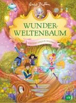 Wunderweltenbaum - Aufregende Ferien im Zauberwald de Enid Blyton