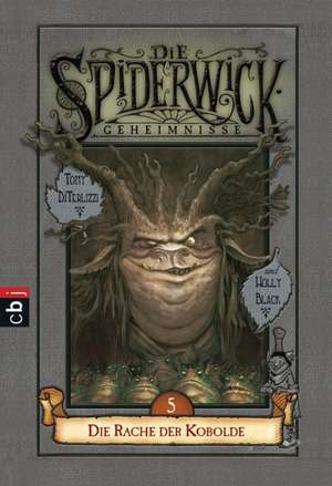 Die Spiderwick Geheimnisse 05. Die Rache der Kobolde de Holly Black