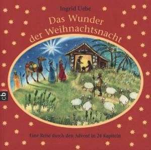 Das Wunder der Weihnachtsnacht de Ingrid Uebe