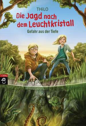 Die Jagd nach dem Leuchtkristall 02 - Gefahr aus der Tiefe de Thilo