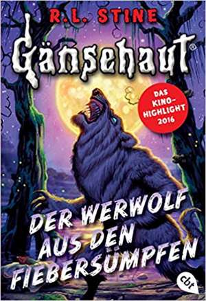 Gänsehaut - Der Werwolf aus den Fiebersümpfen de R. L. Stine