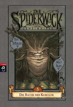 Die Spiderwick Geheimnisse - Die Rache der Kobolde de Holly Black