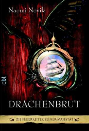 Die Feuerreiter Seiner Majestät 01. Drachenbrut de Naomi Novik