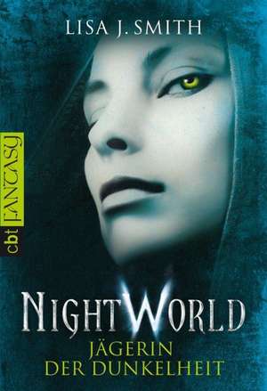 Night World - Jägerin der Dunkelheit de Lisa J. Smith